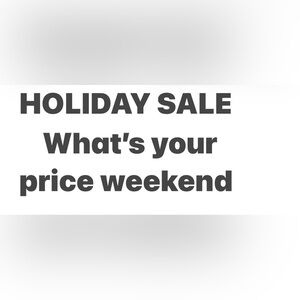 Holiday Sale!!! Early Black Friday Sale. What’s your offer??